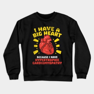 I Have A Big Heart, Hypertrophic Cardiomyopathy Awareness Crewneck Sweatshirt